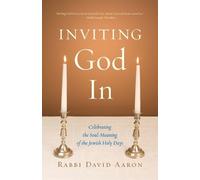 Rabbi David Aaron Inviting God In (Tascabile)
