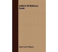 Rabbi David Philipson Letters Of Rebecca Gratz (Tascabile)
