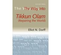 Rabbi Elliot N. Dorf The Way Into Tikkun Olam (Repairing the (Copertina rigida)
