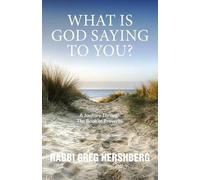 Rabbi Greg Hers WHAT IS GOD SAYING TO YOU? A Journey Through The Boo (Tascabile)