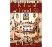 Rabbi Hanoch Hecht A Kabbalah of Food (Tascabile)
