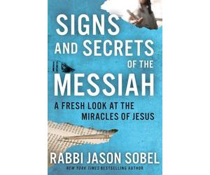 Rabbi Jason Sobel Signs and Secrets of the Messiah (Tascabile)