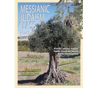 Rabbi Jim Appel Rabbi David Levine Rabbi Jo Messianic Judaism Class, (Tascabile)