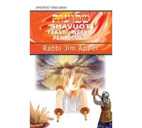 Rabbi Jim Appel Shavuot, Feast of Weeks, Pentecost (Tascabile) Appointed Times