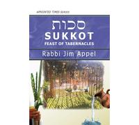 Rabbi Jim Appel Sukkot, Feast of Tabernacles (Tascabile)