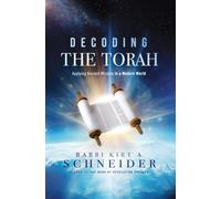 Rabbi Kirt A. Schneide Decoding the Tora (Copertina rigida) (PRESALE 06/05/2025)