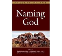 Rabbi Lawrence A. Hoffman, PhD Naming God (Tascabile) Prayers of Awe