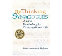 Rabbi Lawrence A. Hoffman, PhD Rethinking Synagogues (Copertina rigida)