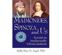 Rabbi Marc D. Angel, PhD Maimonides, Spinoza and Us (Tascabile)