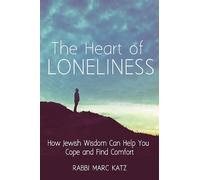 Rabbi Marc Katz The Heart of Loneliness (Copertina rigida)