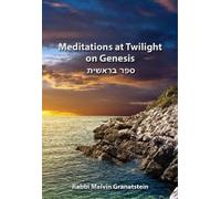 Rabbi Melvin Granatstein Meditations at Twilight on Genesis (Copertina rigida)