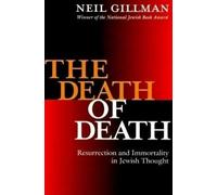 Rabbi Neil Gillman, PhD The Death of Death (Copertina rigida)
