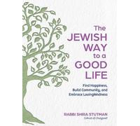 Rabbi Shira Stutman The Jewish Way to a Good Life (Copertina rigida)