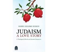 Rabbi Shlomo Riskin Judaism: A Love Story (Copertina rigida)