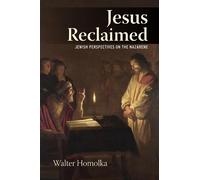 Rabbi Walter Homolka Jesus Reclaimed (Copertina rigida)