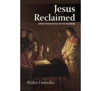 Rabbi Walter Homolka Jesus Reclaimed (Tascabile)
