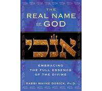 Rabbi Wayne Dosick Real Name of God (Copertina rigida)