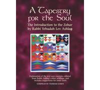 Rabbi Yehudah Lev Ashlag A Tapestry for the Soul (Tascabile)