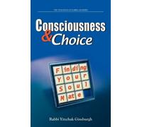 Rabbi Yitzchak Ginsburgh Consciousness & Choice (Copertina rigida)
