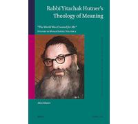 Rabbi Yitzchak Hutner's Theology of Meaning: The World Was Created for Me Studies in Musar Series (2)