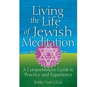 Rabbi Yoel Glick Living the Life of Jewish Meditation (Tascabile)
