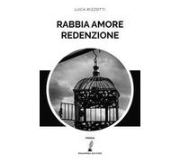 Rabbia amore redenzione
