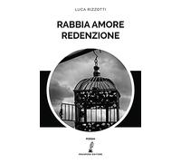 Rabbia amore redenzione