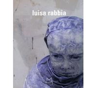 RABBIA, Luisa (Pinerolo, 1970). Luisa Rabbia. Hopefulmonster, 2005