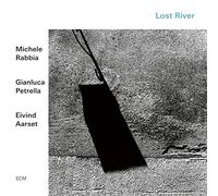 Michele Rabbia, Gianluca Petrella, Eivind Aarset – Lost River – CD
