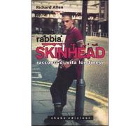Rabbia skinhead. Racconti di vita londinese