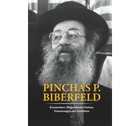 Rabbiner Pinchas Paul Biberfeld: Kommentare, Biographische Notizen, Erinnerungen und Anekdoten