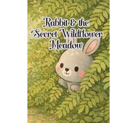 Rabbit and the Secret Wildflower Meadow