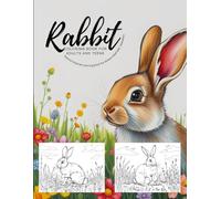 Rabbit coloring book for adults and Teens Nature-inspired coloring book for Stress relief and relaxation: Beautiful rabbit coloring pages Best gifts ... for Adults: Floral Stress Relief Art Therapy