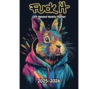 Rabbit Fuck It Left Handed Weekly Planner: 2 Year, 104 Week Sunday to Saturday Calendar | Gift For People Who Love Forest Animals, Bunny Lovers | With ... and Badass Quotations | 6 x 9 Inches | v1