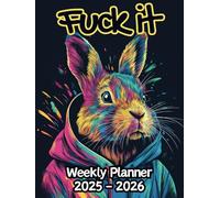 Rabbit Fuck It Weekly Planner: 2 Year, 104 Week Sunday to Saturday Calendar | Gift For People Who Love Forest Animals, Bunny Lovers | With Over 100 ... and Badass Quotations | 8.5 x 11 Inches | v1