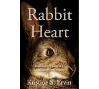 Kristine S. Ervin Rabbit Heart (Copertina rigida)