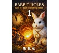 Rabbit Holes 1: A Look at a Bunch of Conspiracy Theo(TRUTHS)ries