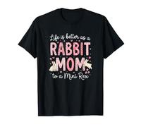 Rabbit Mom Vive Meglio Come Un Coniglio Mamma Mini Rex Proprietario Maglietta