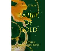 Rabbit of Gold: The Blood of Norlensberg: Book 1