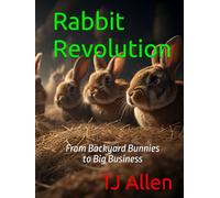 Rabbit Revolution: From Backyard Bunnies to Big Business