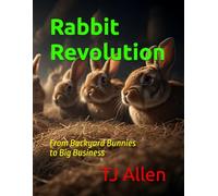 Rabbit Revolution: From Backyard Bunnies to Big Business