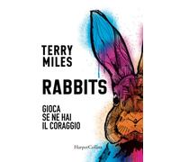 Rabbits. Gioca se ne hai il coraggio