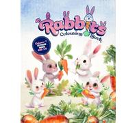 Rabbits Vol 1 : A Fun and Adorable Colouring Book for Kids Aged 3-5