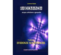 RABDOMANZIA acqua cellulare e geopatie: Tutte le evidenze scientifiche