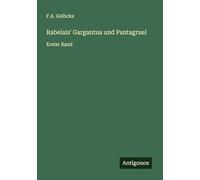 Rabelais' Gargantua und Pantagruel: Erster Band
