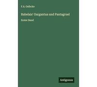 Rabelais' Gargantua und Pantagruel: Erster Band