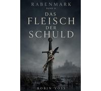 RABENMARK: Band II - Das Fleisch der Schuld