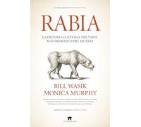 Rabia: La historia cultural del virus más diabólico del mundo