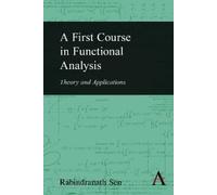 Rabindranath Sen A First Course in Functional Analysis (Copertina rigida)