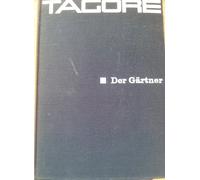 Rabindranath Ta Der Gärtner: Gedichte von der Liebe und vom L (Copertina rigida)